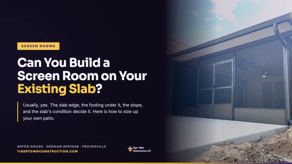 Featured card reading Can You Build a Screen Room on Your Existing Slab, beside a bronze-frame screen room on a concrete slab at a teal and brick home built by Tiger Town Construction